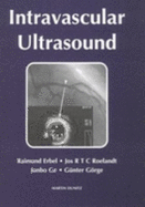 Intravascular Ultrasound - Erbel, Raimund, MD, Facc, and Ge, Junbo, and Gorge, Gunther