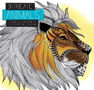 Intricate Animals: Detailed illustrations to colour and make your own