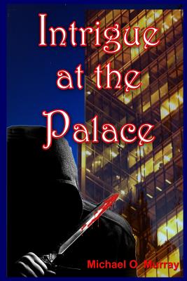 Intrigue at the Palace - Murray, Michael