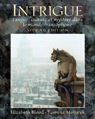 Intrigue: Langue, Culture Et Mysthre Dans le Monde Francophone - Blood, Elizabeth, and Mobarek, Yasmina