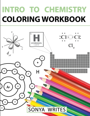 Intro to Chemistry Coloring Workbook - Writes, Sonya