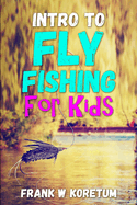 Intro to Fly Fishing for Kids