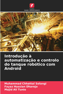 Introdu??o ? automatiza??o e controlo do tanque rob?tico com Android