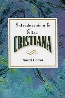 Introducci?n a la ?tica Cristiana Aeth: Introduction to Christian Ethics Spanish - Garcia, Ismael