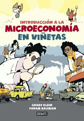 Introduccion a la Microeconomia En Vinetas - Klein, Grady, and Bauman, Yoram, and Ramos Mena, J (Translated by)