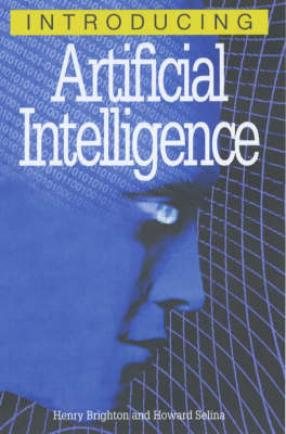 Introducing Artificial Intelligence - Brighton, Henry, and Appignanesi, Richard (Editor), and Selina, Howard