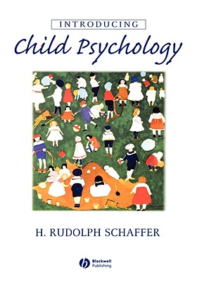 Introducing Child Psychology - Schaffer, H Rudolph, Professor