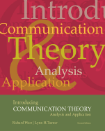 Introducing Communication Theory: Analysis and Application (NAI) - West, Richard L, Dr., and Turner, Lynn H, Dr.