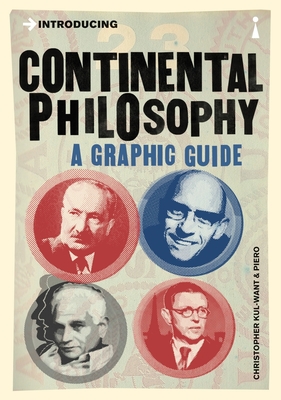 Introducing Continental Philosophy: A Graphic Guide - Kul-Want, Christopher