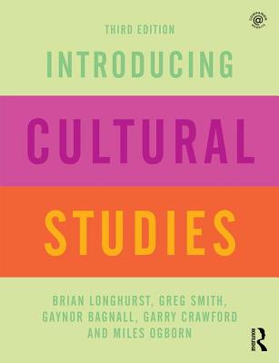 Introducing Cultural Studies - Longhurst, Brian, Prof., and Smith, Greg, and Bagnall, Gaynor