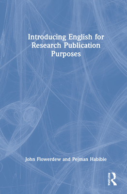 Introducing English for Research Publication Purposes - Flowerdew, John, and Habibie, Pejman