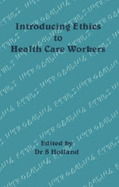 Introducing Ethics to Health Care Workers