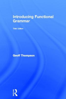 Introducing Functional Grammar - Thompson, Geoff