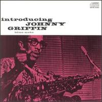 Introducing Johnny Griffin - Johnny Griffin