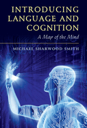 Introducing Language and Cognition: A Map of the Mind
