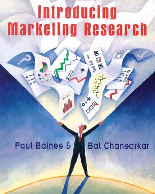 Introducing Marketing Research - Baines, Paul, and Chansarkar, Bal