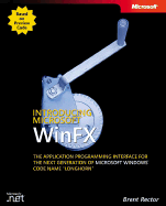 Introducing Microsoft WinFX: The Application Programming Interface for the Next Generation of Microsoft Windows Code Name "Longhorn" - Rector, Brent