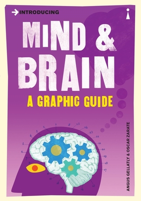 Introducing Mind and Brain: A Graphic Guide - Gellatly, Angus, and Zarate, Oscar