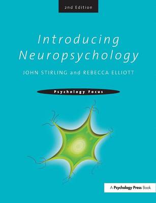 Introducing Neuropsychology: 2nd Edition - Stirling, John, and Elliott, Rebecca