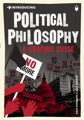 Introducing Political Philosophy: A Graphic Guide - Robinson, Dave