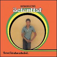 Introducing Scientist: The Best Dub Album in the World - Scientist