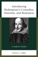 Introducing Shakespeare's Comedies, Histories, and Romances: A Guide for Teachers