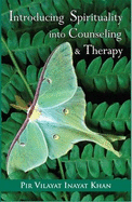 Introducing Spirituality into Counseling and Therapy - Inayat Khan, Pir Vilayat