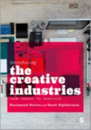 Introducing the Creative Industries: From Theory to Practice - Davies, Rosamund, and Sigthorsson, Gauti