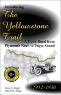 Introducing the Yellowstone Trail - Yellowstone Trails Publishing (Creator)