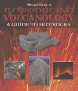 Introducing Volcanology: A Guide to Hot Rocks