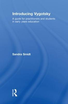 Introducing Vygotsky: A Guide for Practitioners and Students in Early Years Education - Smidt, Sandra