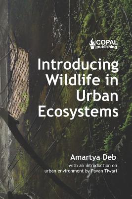 Introducing Wildlife in Urban Ecosystems - Deb, Amartya