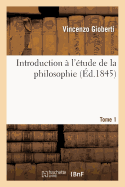 Introduction  l'tude de la Philosophie. Tome 1