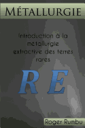 Introduction a la Metallurgie Extractive Des Terres Rares