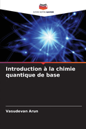 Introduction ? la chimie quantique de base