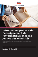 Introduction prcoce de l'enseignement de l'informatique chez les jeunes des minorits
