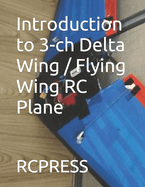 Introduction to 3-ch Delta Wing / Flying Wing RC Plane