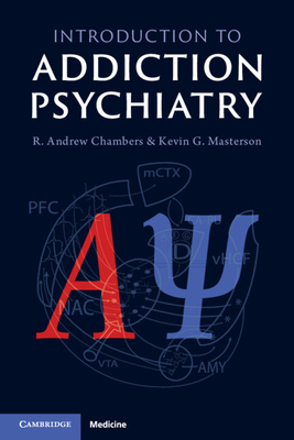 Introduction to Addiction Psychiatry - Chambers, R. Andrew, and Masterson, Kevin G.