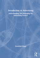 Introduction to Advertising: Understanding and Managing the Advertising Process