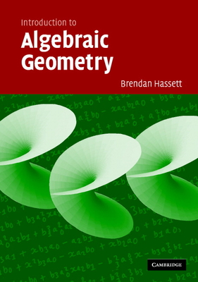 Introduction to Algebraic Geometry - Hassett, Brendan