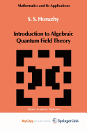 Introduction to Algebraic Quantum Field Theory