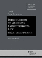 Introduction to American Constitutional Law, Structure and Rights: 2018 Supplement