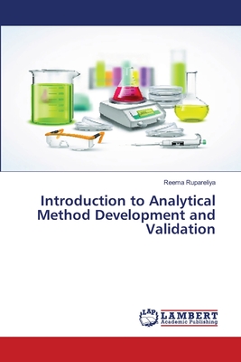 Introduction to Analytical Method Development and Validation - Rupareliya, Reema