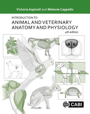 Introduction to Animal and Veterinary Anatomy and Physiology [Op] - Aspinall, Victoria, and Cappello, Melanie