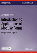 Introduction to Applications of Modular Forms: Computational Aspects