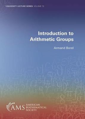 Introduction to Arithmetic Groups - Borel, Armand