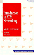 Introduction to ATM Networking - Goralski, Walter J