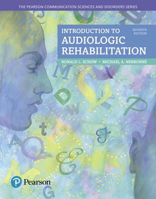 Introduction to Audiologic Rehabilitation - Schow, Ronald, and Nerbonne, Michael