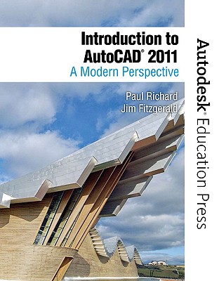 Introduction to AutoCAD 2011: A Modern Perspective - Richard, Paul F., and Fitzgerald, Jim, and Autodesk, -