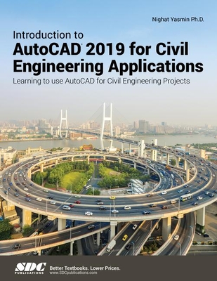 Introduction to AutoCAD 2019 for Civil Engineering Applications - Yasmin, Nighat